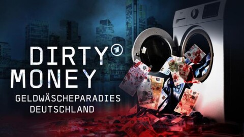 Teaserbild Dirty Money – Geldwäsche-Paradies Deutschland